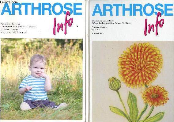 Arthrose Info, Volume complet n1  12 + n33 mars 2017 (2 volumes) - Conseils pratiques - Exposs importants - Lexique - 100 questions pour mieux grer la maladie - Comment dominer le stress et les soucis - Tmoignagne - etc.