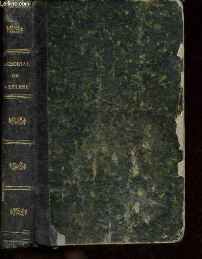 Nouveau Mmorial de Sainte-Hlne - Journal Complet de la translation, de la captivit, de la mort de l'Empereur Napolon.