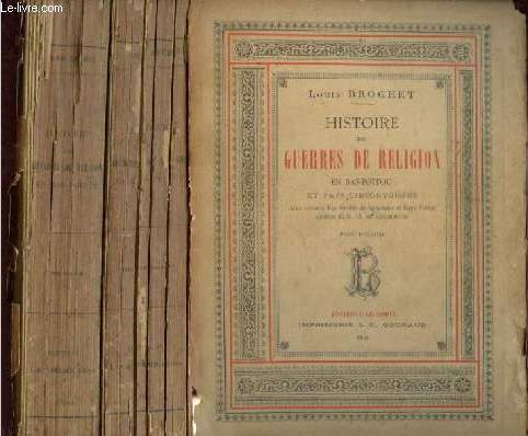 Histoire des guerres de religion en Bas-Poitou et pays circonvoisins, Tome 1 + 2 (2 volumes).