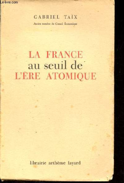 La France au seuil de l're atomique.
