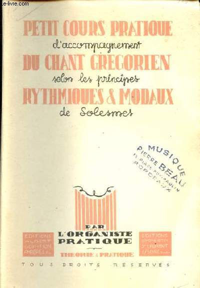 Petit cours pratique d'accompagnement du chant grgorien selon les principes rythmiques et modaux de Solesmes - Cahiers 1 + 2 + 3 + 4 + 5 + 6 + 7 + 8 (5 volumes).