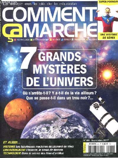 Comment a marche n86 semptembre 2017 - 7 grands mystres de l'univers - Nos super pouvoirs cachs - Alerte, co-systmes  protger - L'insecte, steak de demain? - Sept grands mystres de l'univers - Dans le secret des feux d'artifices - etc.
