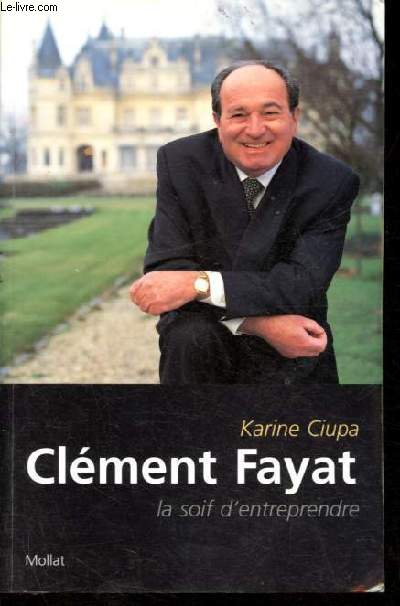 Clment Fayat, la soif d'entreprendre.