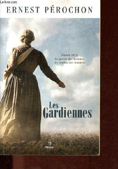 Les Gardiennes - France 1915: La guerre des hommes, le combat des femmes.