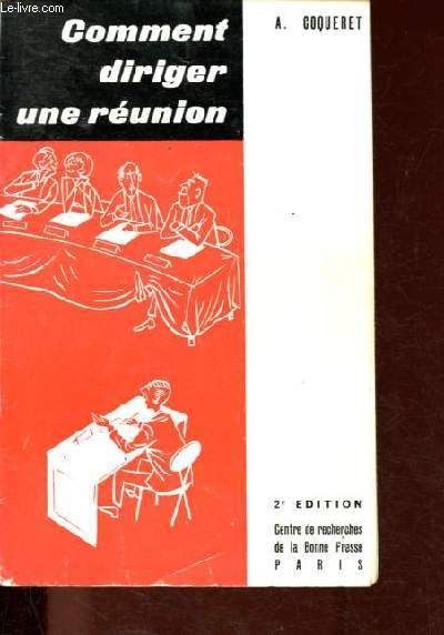 Comment diriger une runion - 2e dition.