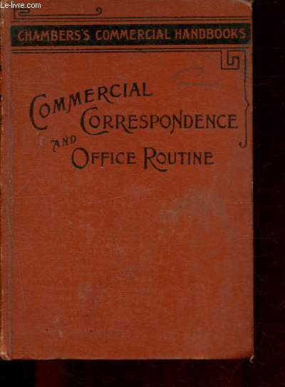 Commercial correspondence and office routine - First Year's Course (Chambers's Commercial Handbooks).