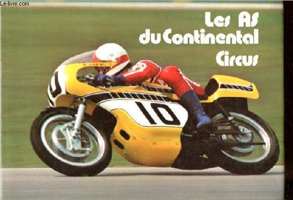 Les As du Continental Circus - Vingt-Cinq ans de Championnats de Monde motocyclistes.