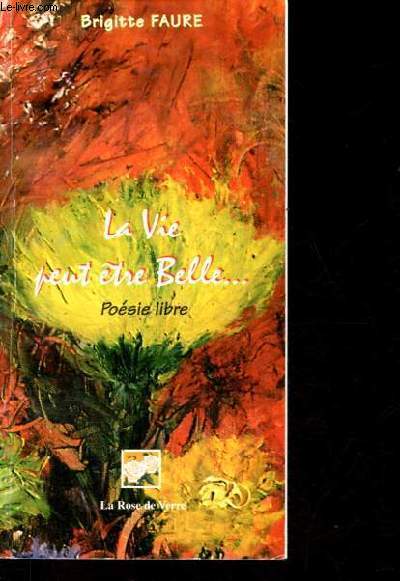 La Vie peut tre belle... - ddicace de l'auteur.