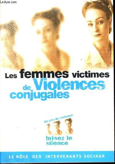Les femmes victimes de violences conjugales - Le rle des intervenant sociaux.