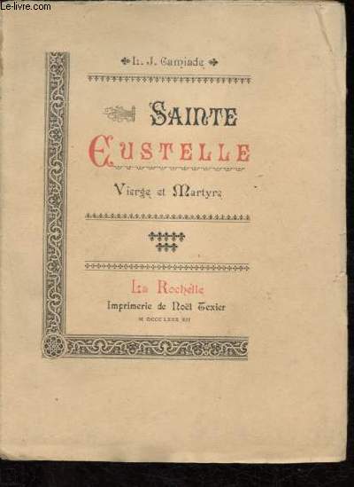 Sainte Eustelle, vierge et martyre.