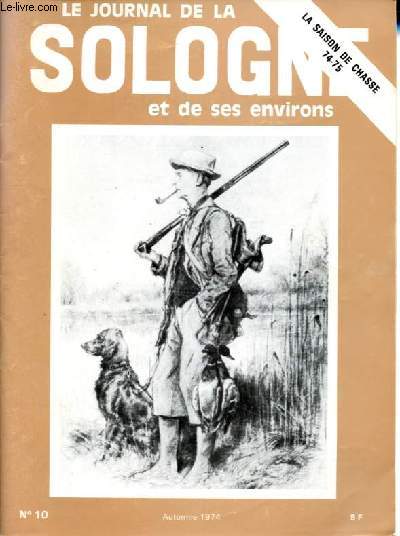 Le journal de la Sologne n10 automne 1974 - Saison de chasse 74-75 - Vouzelaud - La vnrie - Le Boure et le mang - Aubigny-sur-Nre - Le lac de Soings - Faire du bon vin - A vendre en Sologne - Mots croiss.