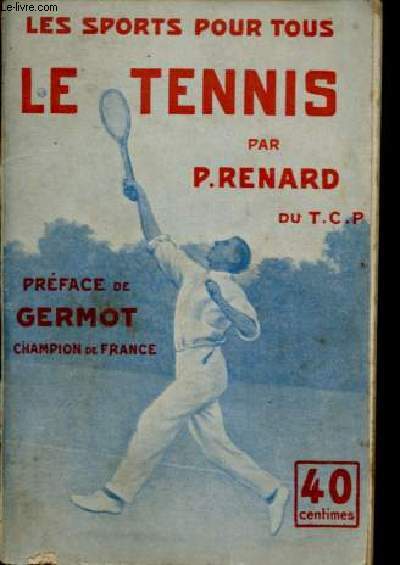 Le tennis - Collection Les sports pour tous.