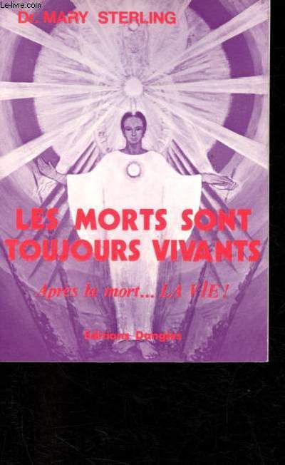 Les morts sont toujours vivants - Aprs la mort...La vie !