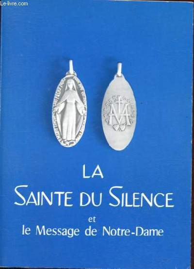 La Sainte du Silence et le Message de Notre-Dame.