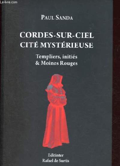 Cordes-sur-Ciel, cit mystrieuse - Templiers, initis & Moines Rouges.