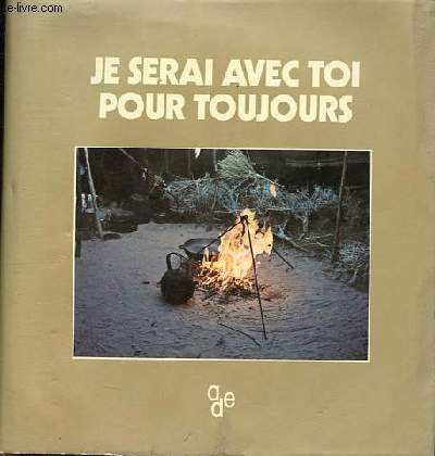Je serai avec toi pour toujours.