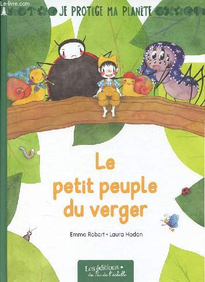 Le petit peuple du verger - Collection Je protge ma plante.