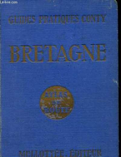 Bretagne, La cote de Granville au sud de la Loire - Guides pratiques Conty - Atlas de route, 70 cartes et plans.