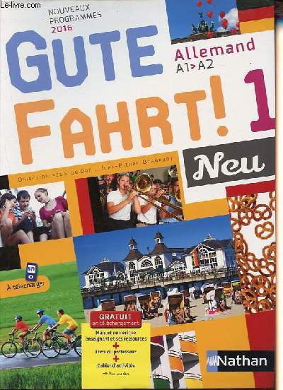 Allemand A1-A2 - Gute Fahrt ! 1 Neu - Spcimen lve + Cahier d'activits + DVD audio-Rom inclus (2 volumes).