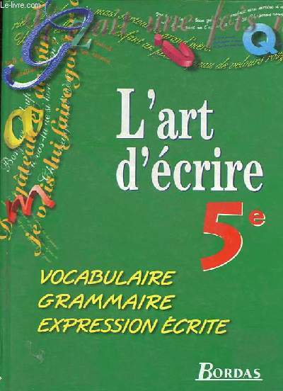L'art d'crire 5e - Vocabulaire, grammaire, expression crite - Spcimen enseignant.