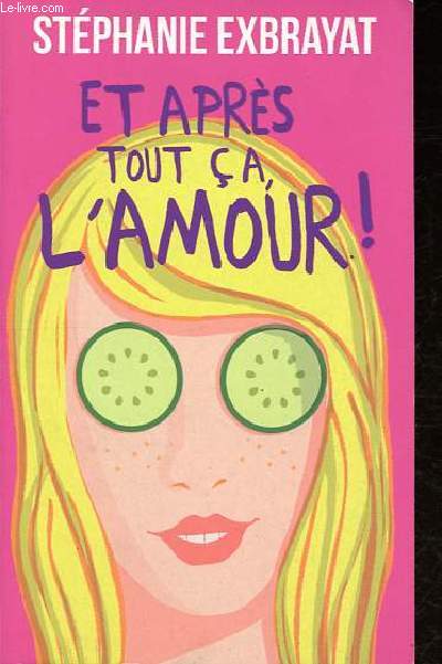 Et aprs tout a, l'amour ! - Ddicac par l'auteur.