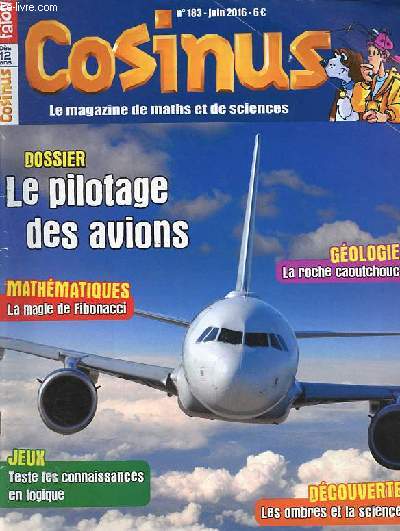 Cosinus n183 juin 2016 - Jouons avec les avions - Jouons avec les mots - Une roche caoutchouc: les avatars d'une roche de montagne - Fibonacci et la magie des suites - Jeux d'ombres et de lumires - etc.