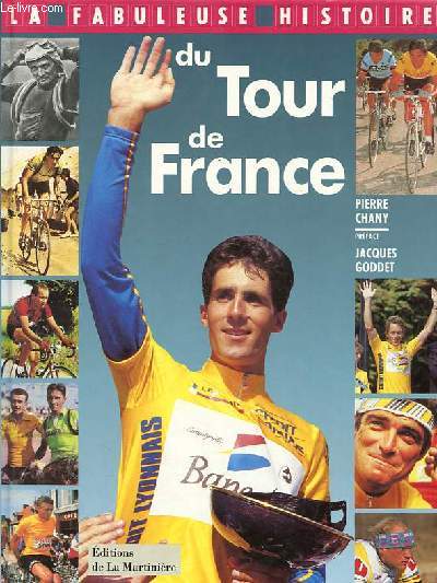 La fabuleuse histoire du Tour de France.