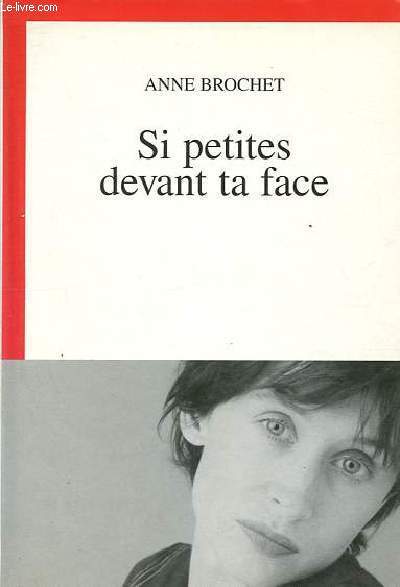 Si petites devant ta face.