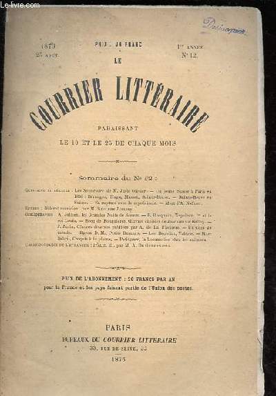 Le courrier littraire n12 1re anne - 25 aout 1876 - Les Souvenirs - Un jeune suisse  Paris en 1830 - Sainte-Beuve en Suisse - Sa rupture avec le mysticisme - Mort - Diderot musicien - Les Grandes Nuits de Sceaux - Napolon 1er et le roi Louis etc.