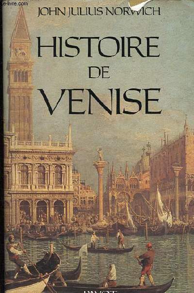 Histoire de Venise - Collection Bibliothque historique.