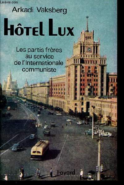 Hotel Lux - Les partis frres au service de l'Internationale communiste.