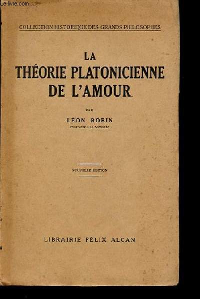 La thorie platonicienne de l'amour - Collection Historique des grands philosophes.