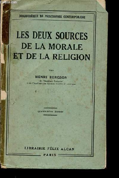 Les deux sources de la morale et de la religion - Collection Bibliothque de philosophie contemporaine.
