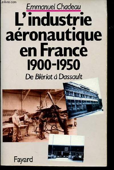L'industrie aronautique en France 1900-1950 - De Blriot  Dassault.