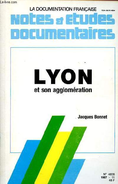 Notes et tudes documentaires n4836 : Lyon et son agglomration, les enjeux d'un mtropole europenne - 1975-1986: la remise en cause de la dynamique dmographique et de l'quilibre social - L'volution des structures industrielles - Les fonctions etc.