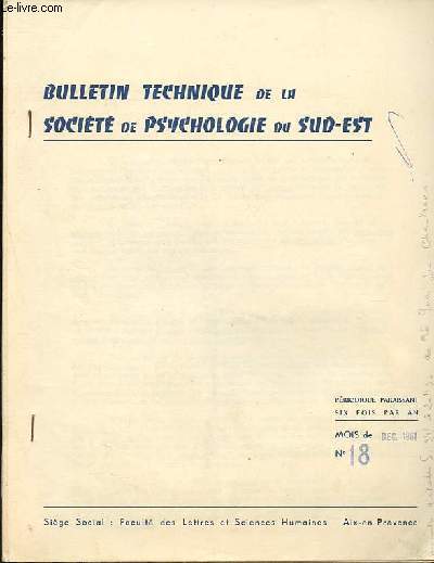 Bulletin technique de la socit de psychologie du Sud-Est n18 dcembre 1961 - Le problme du langage et les sciences humaines - Le XIVe congrs international de psychologie applique - Analyse d'ouvrage - L'orientation scolaire et professionnelle - etc.