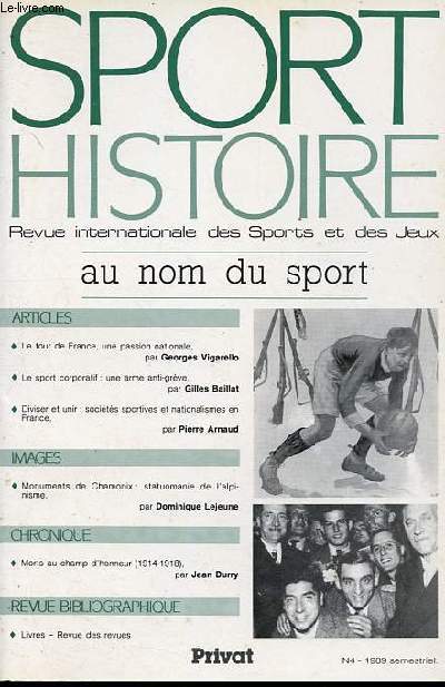 Sport Histoire revue internationale des sports et des jeux n4 1989 : Au nom du sport - Le tour de France, une passion nationale - Le sport corporatif: une arme anti-grve - Diviser et unir: socits sportives et nationalismes en France - Monuments etc.