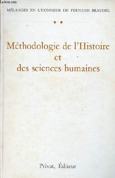 Mlanges en l'honneur de Fernand Braudel, Tome 2: Mthodologie de l'Histoire et des sciences humaines.