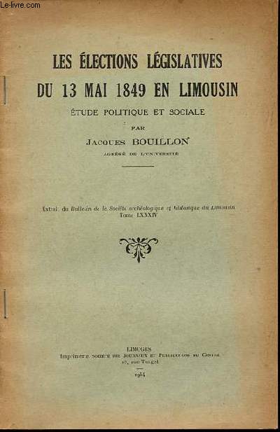 Les lections lgislatives du 13 mai 1849 en Limousin - Etude politique et sociale.