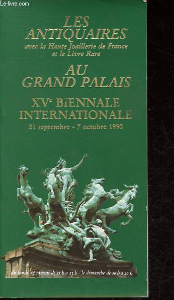 Catalogue: Les antiquaires avec la Haute Joaillerie de France et le Livre Rare au Grand Palais - XVe biennale internationale - 21 septembre au 7 octobre 1990.