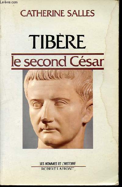 Tibre le second Csar - Collection Les hommes et l'Histoire..