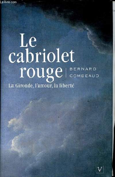 Le cabriolet rouge - La Gironde, l'amour, la libert - Ddicac par l'auteur.