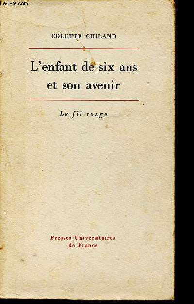 L'enfant de six ans et son avenir - Etude psychopathologique - Collection Le fil rouge.
