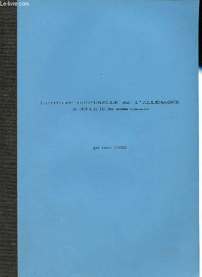 Histoire culturelle de l'Allemagne de 1919  la fin des annes cinquante - Ddicac par l'auteur.