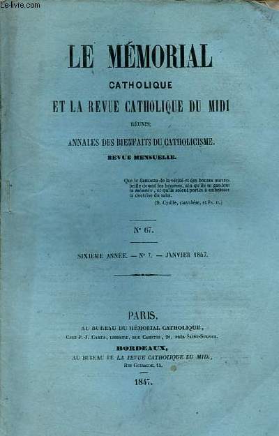 Le mmorial catholique, l'abeille catholique et la revue catholique du midi runis: Annales des bienfaits du catholicisme n67 - 6e anne n7 janvier 1847 - Sur le jubil,  propos de Sa Saintet Pie IX - La livert civile d'o dcoule la libert etc.