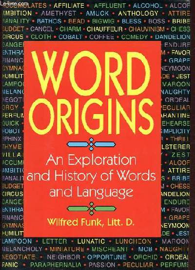 Words Origins - An exploration and History of words and language.