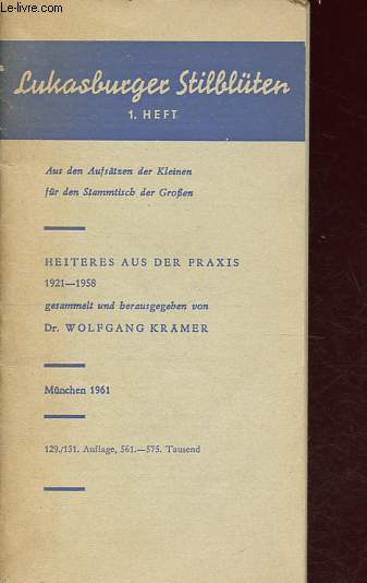 Lukasburg Stillbluten - Aus den Aufsatzen der Kleinen fur den Lukasburger Stilblten - Aus den Aufstzen der Kleinen fr den Stammtisch der Groen - Heiteres aus der Praxis 1921- 1948.