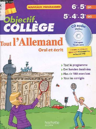 Tout l'Allemand oral et crit - Objectif collge : 6e-5e LV1 - 5e-4e-3e LV2 - CD audio inclus.