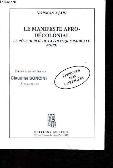 Le manifeste afro-dcolonial - Le rve oubli de la politique radicale noire.