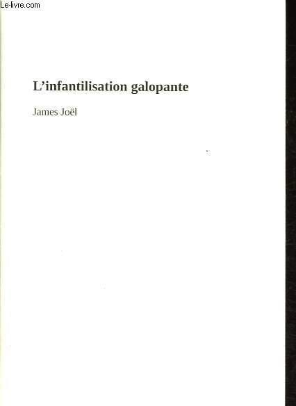L'infantilisation galopante.